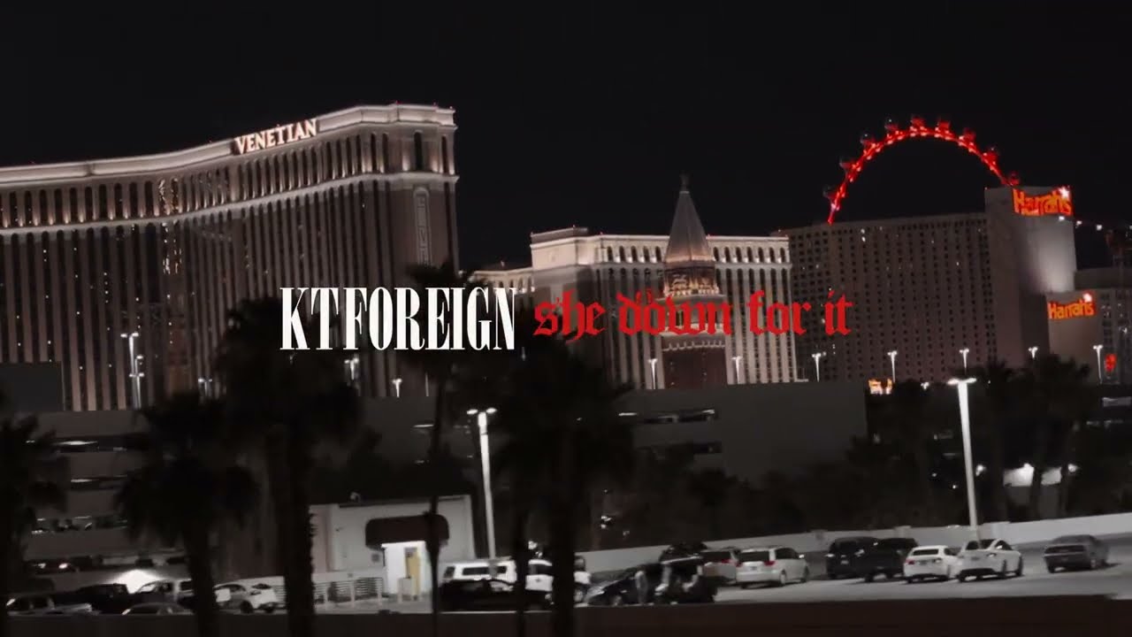 KT FOREIGN - SHE DOWN FOR IT Dir. by @KillCokeuh