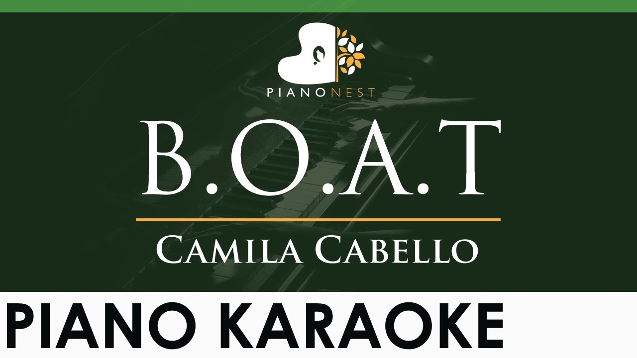 Camila Cabello - B.O.A.T - LOWER Key (Piano Karaoke Instrumental) BOAT
