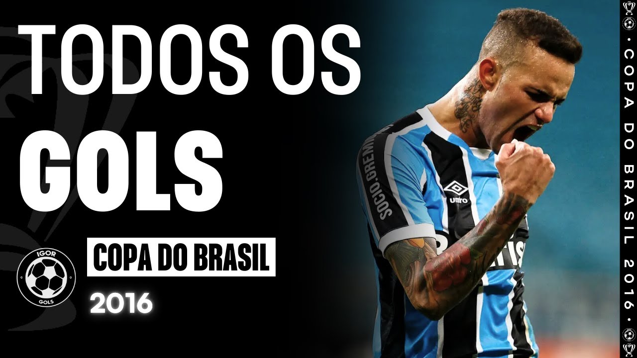 Todos os Gols - Copa do Brasil 2016