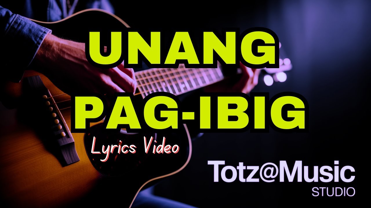 UNANG PAG-IBIG | OPM Hugot Love Song | First Love • Unang Pag-Ibig • Tagalog Lyrics Video