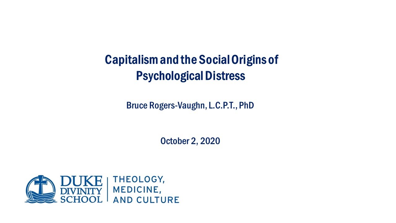 Dr. Bruce Rogers-Vaughn, "Capitalism and the Social Origins of Psychological Distress"