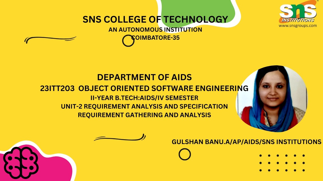 REQUIREMENT GATHERING AND ANALYSIS|Object Oriented Software Engineering |SNS INSTITUTIONS