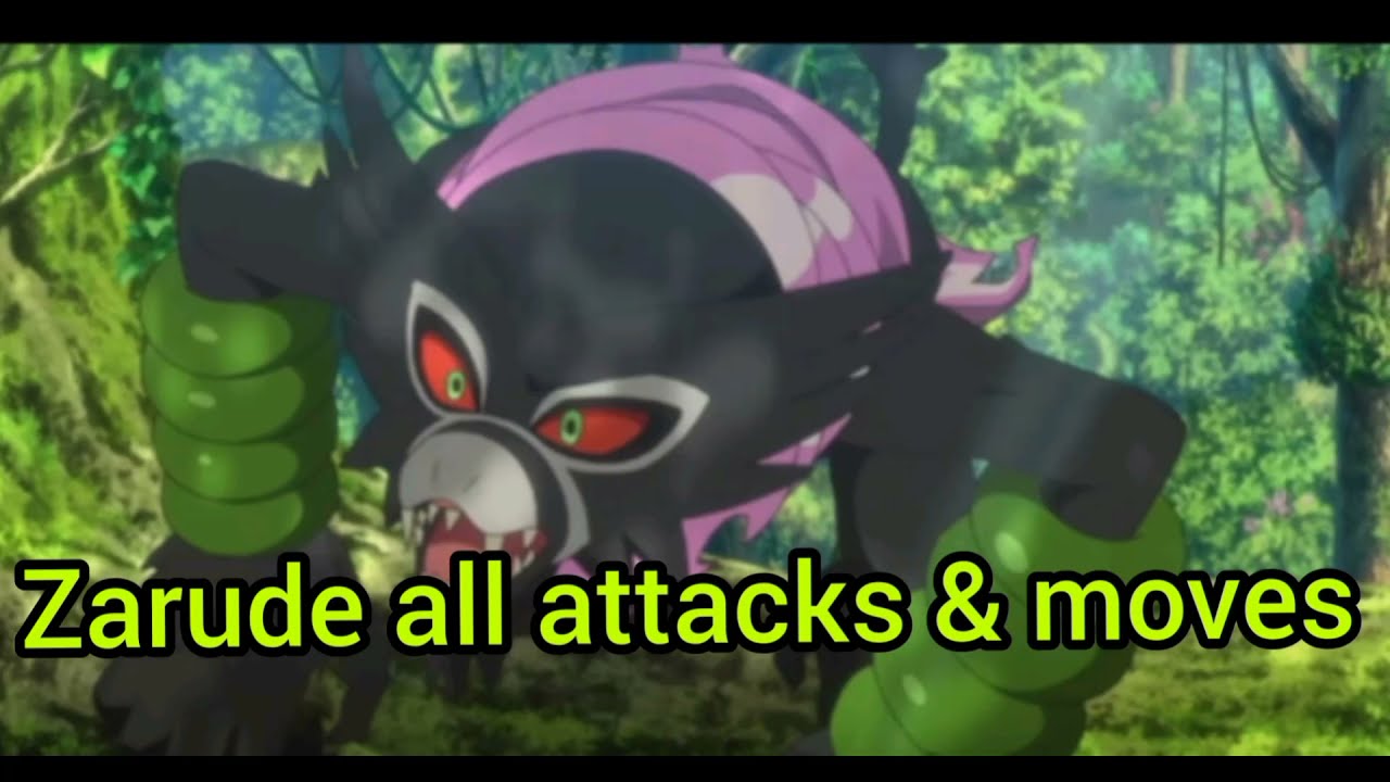 zarude all attacks & moves