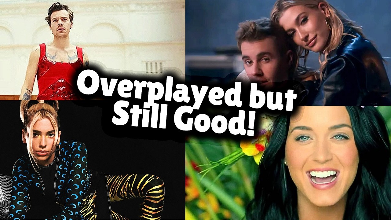 Songs That Are Overplayed but Still Good!