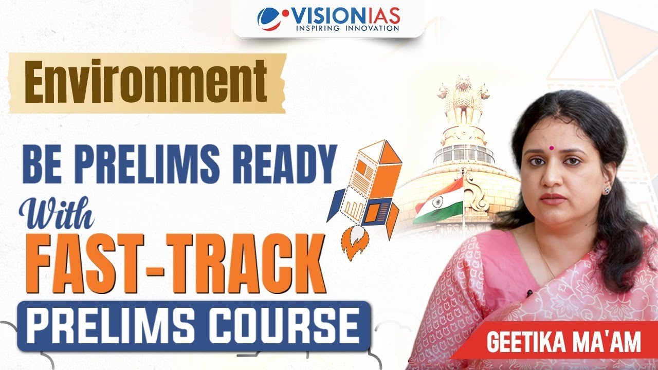 Be Prelims Ready | UPSC Environment | Fast Track Course – Prelims 2026