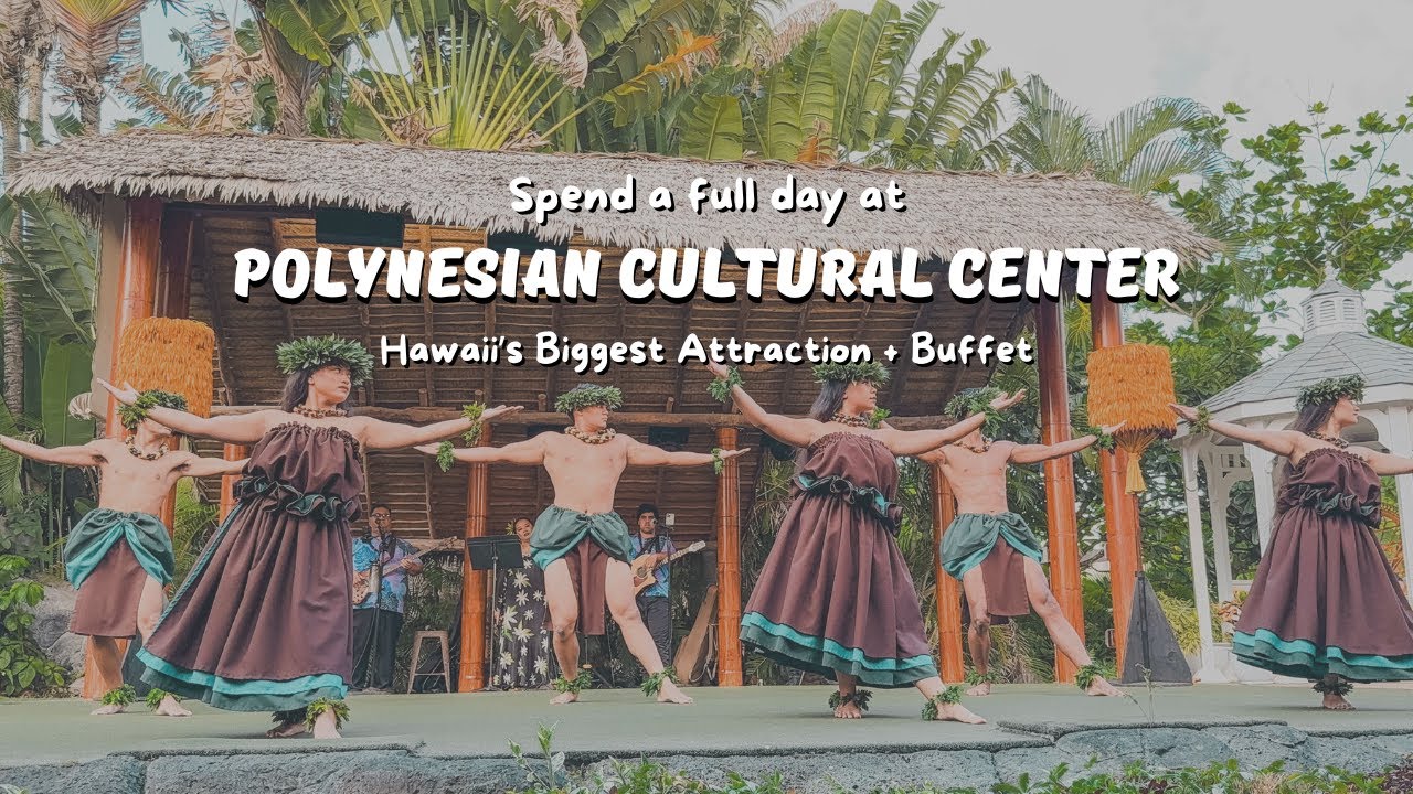 POLYNESIAN CULTURAL CENTER All-Day Tour 🌺Popular Hawai'i Attraction | Ali'i Lū'au Package + Buffet🌴🥥