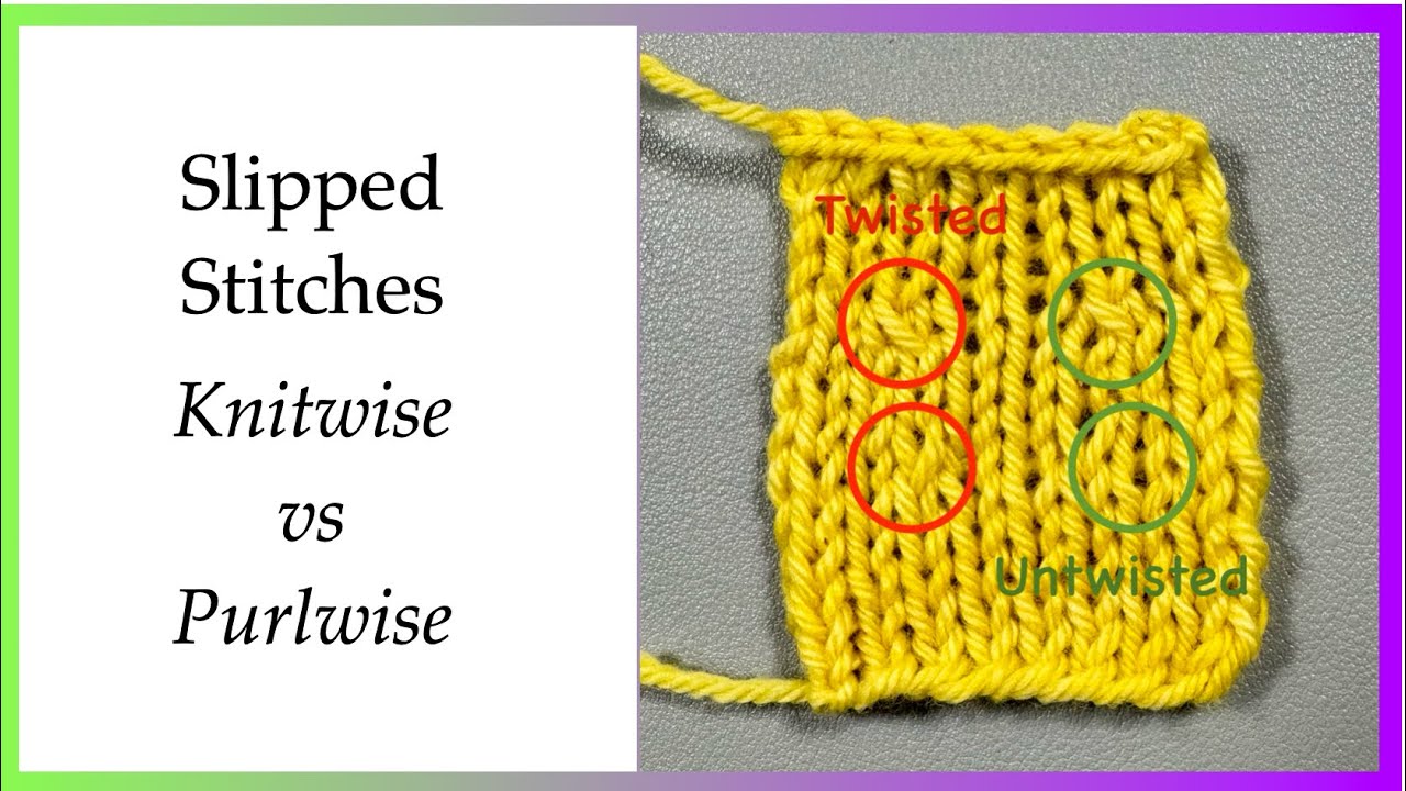 Slipped Stitches Explained: When to Slip Knitwise vs Purlwise