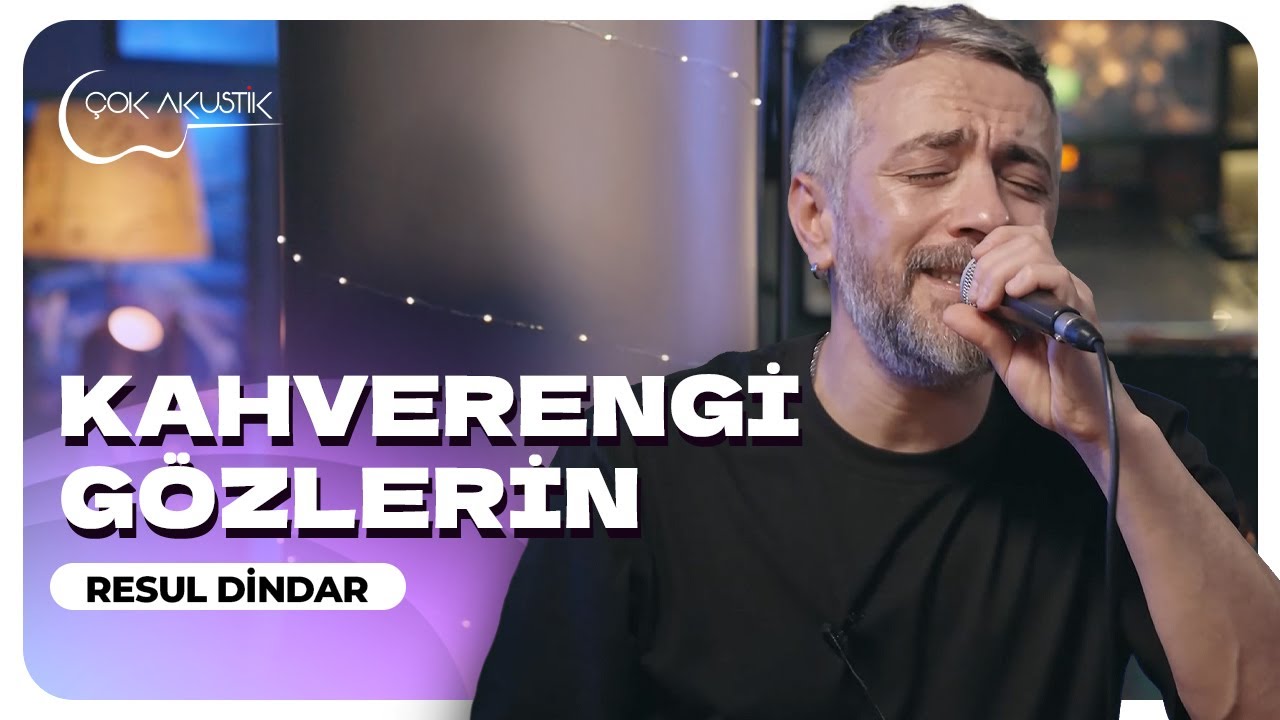 Resul Dindar - Kahverengi Gözlerin | Çok Akustik