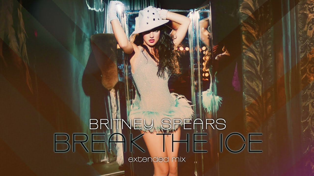 Britney Spears - Break the Ice (Extended Mix)