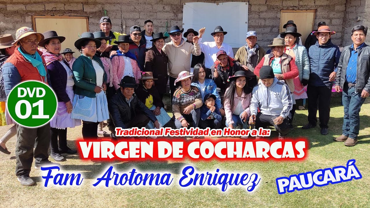 ✅ Paucará 2022 - Festividad en honor a la Virgen de Cocharcas //DVD 01