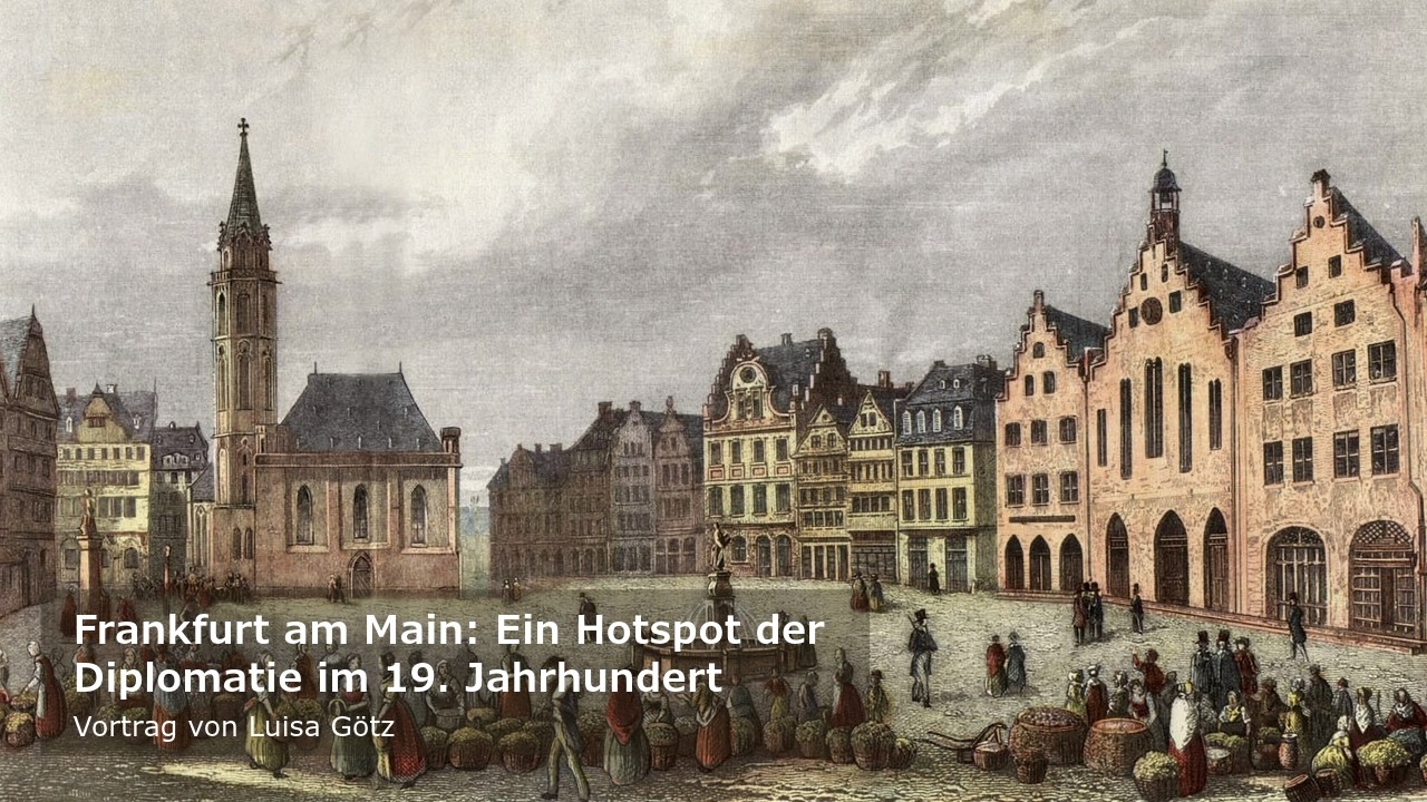 Frankfurt am Main: Ein Hotspot der Diplomatie im 19. Jahrhundert