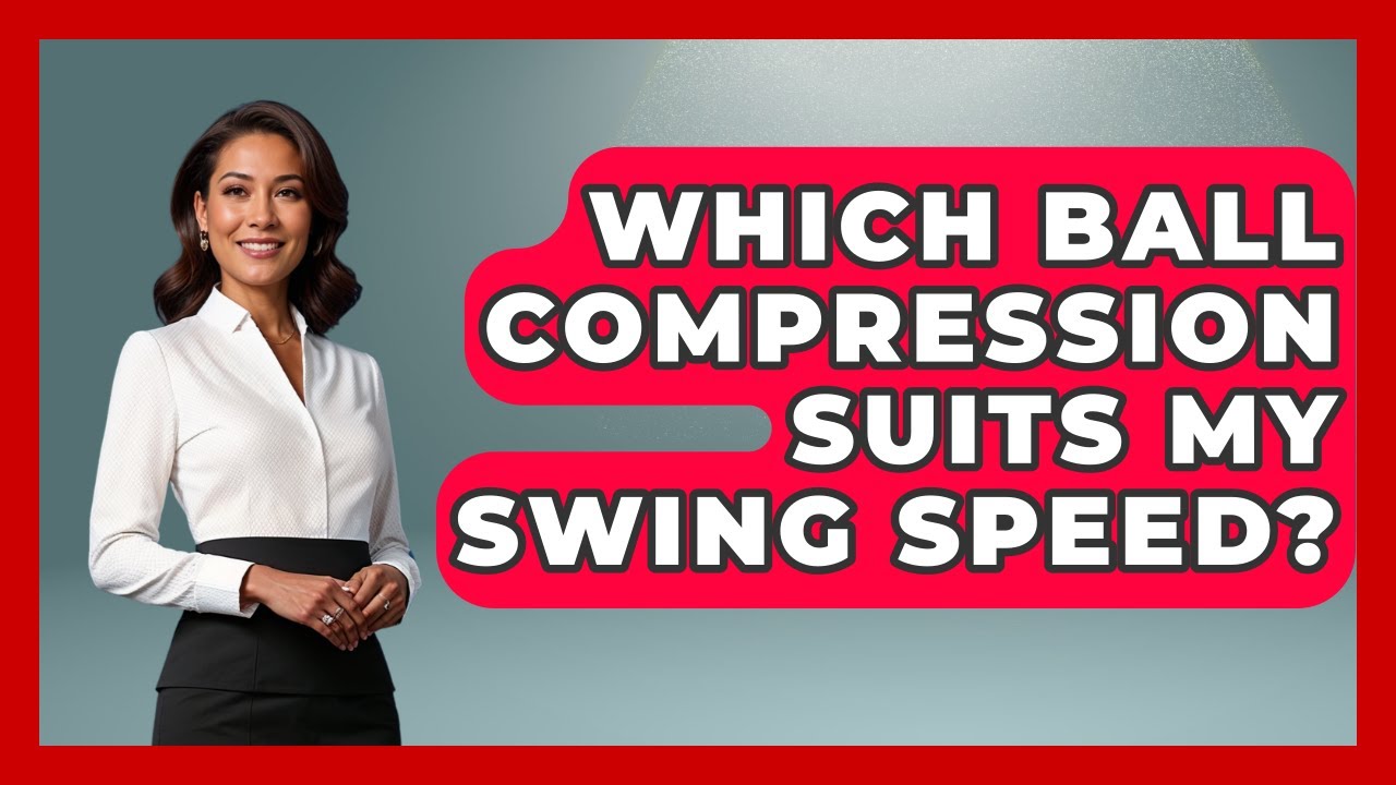Which Ball Compression Suits My Swing Speed? - Your Golf Gear Insider