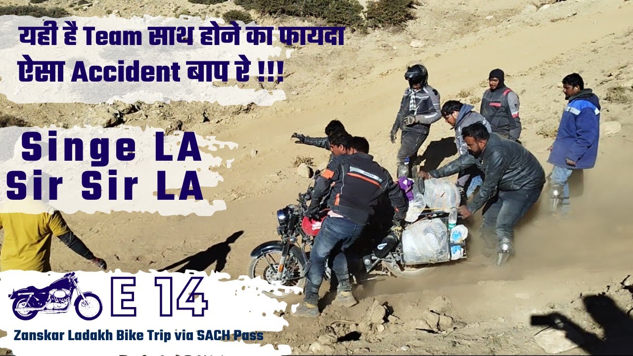 ऐसा Accident बाप रे !!! Singe LA | Sir Sir LA | E14 | Lingshed to Wanla @travelstoryofnr