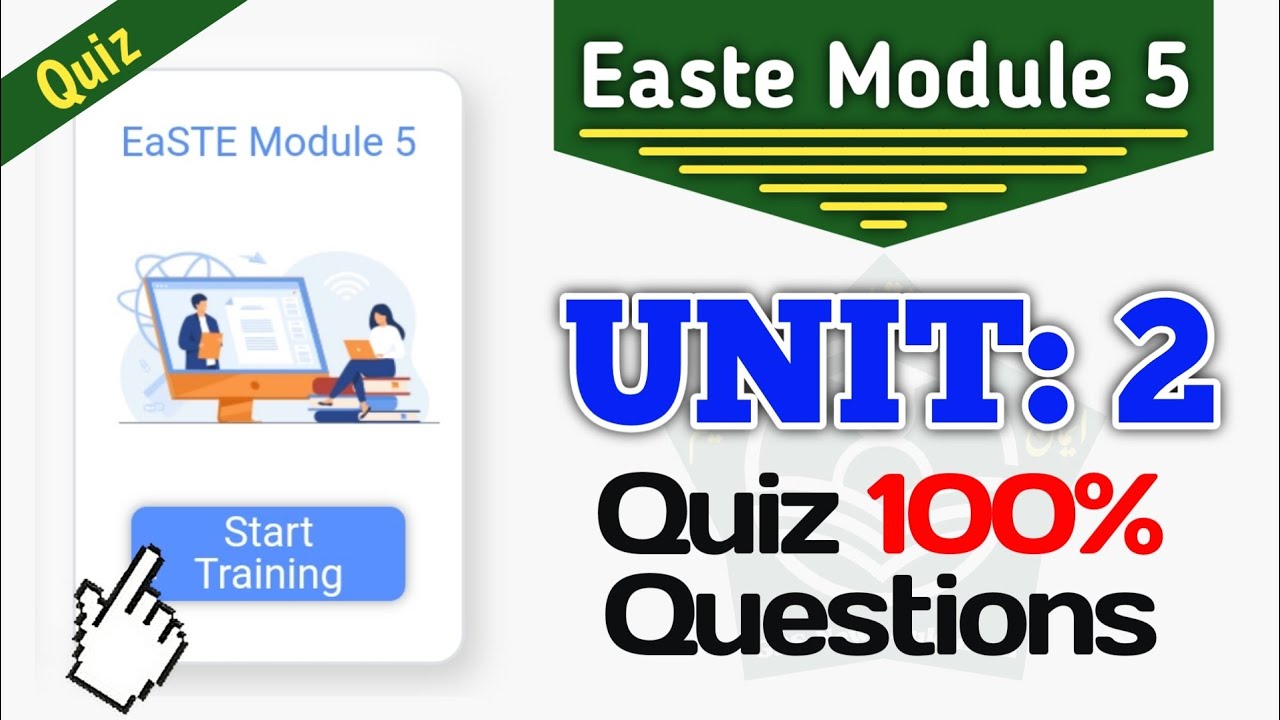 Module 5 Unit 2 Quiz | Easte Project | All Questions Of Unit 2 QAED App Training
