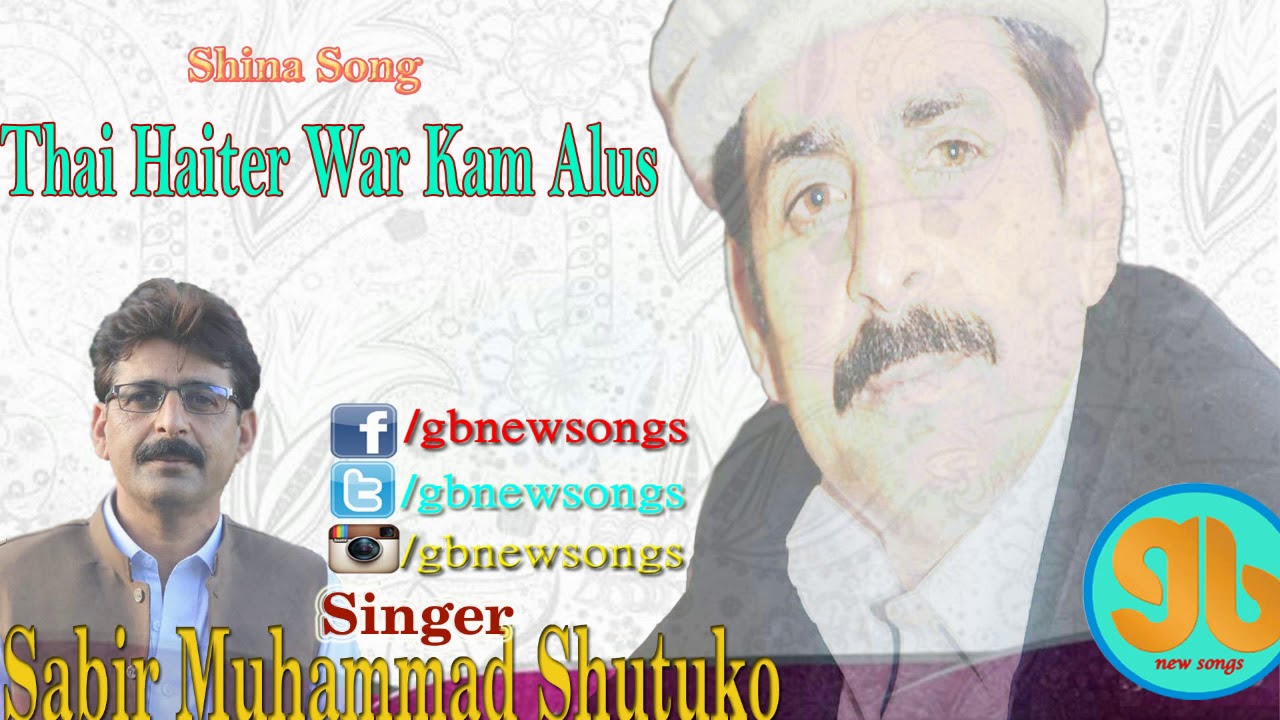 Thai Haiter War Kam Alus-New shina song By Sabir Muhammad Shutuko