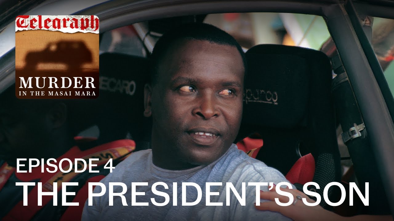 Murder in the Masai | Episode 4, The President's Son | Podcast