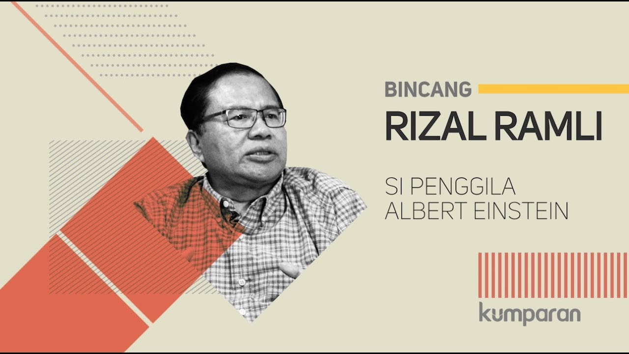 Rizal Ramli - Si Penggila Einstein | Bincang Kumparan