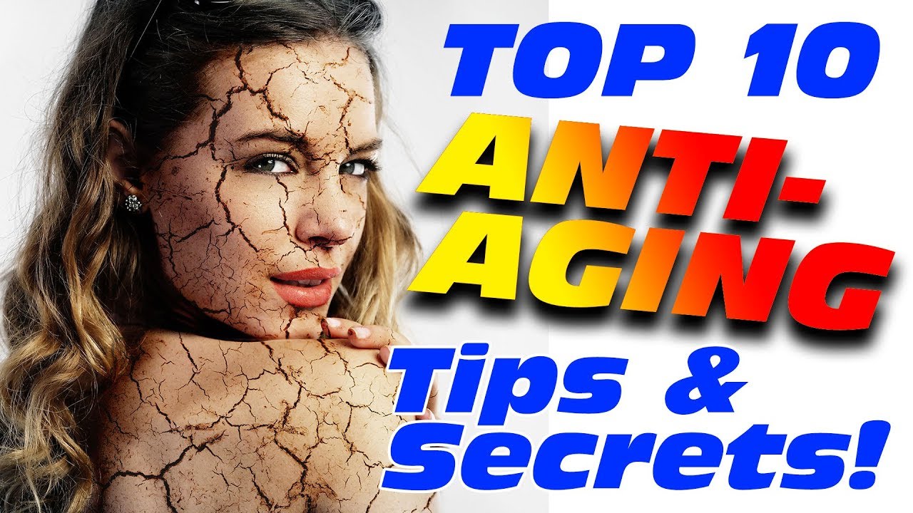 10 Everyday Anti-Aging Tips & Secrets