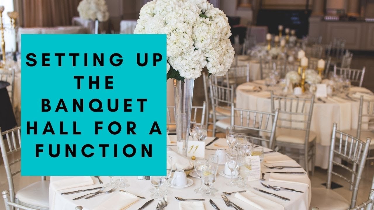 How to set up the  banquet hall for a function ?