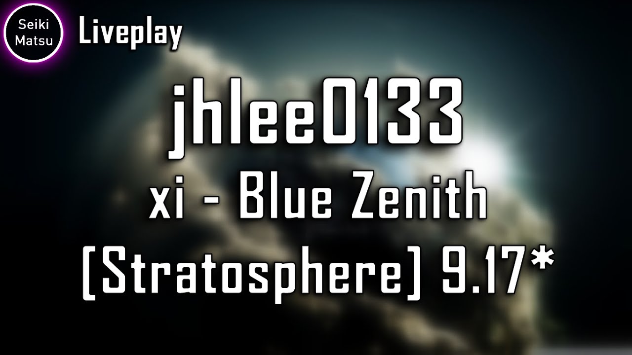 jhlee0133 | xi - Blue Zenith [Stratosphere]