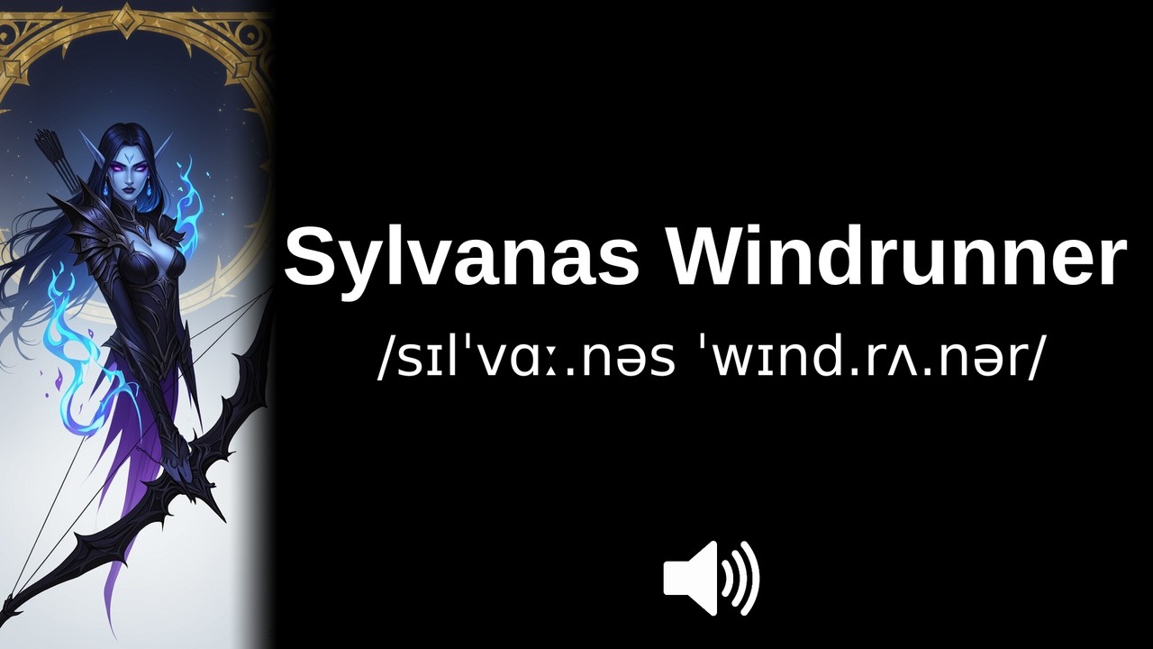 How to pronounce Sylvanas Windrunner (CORRECTLY!)
