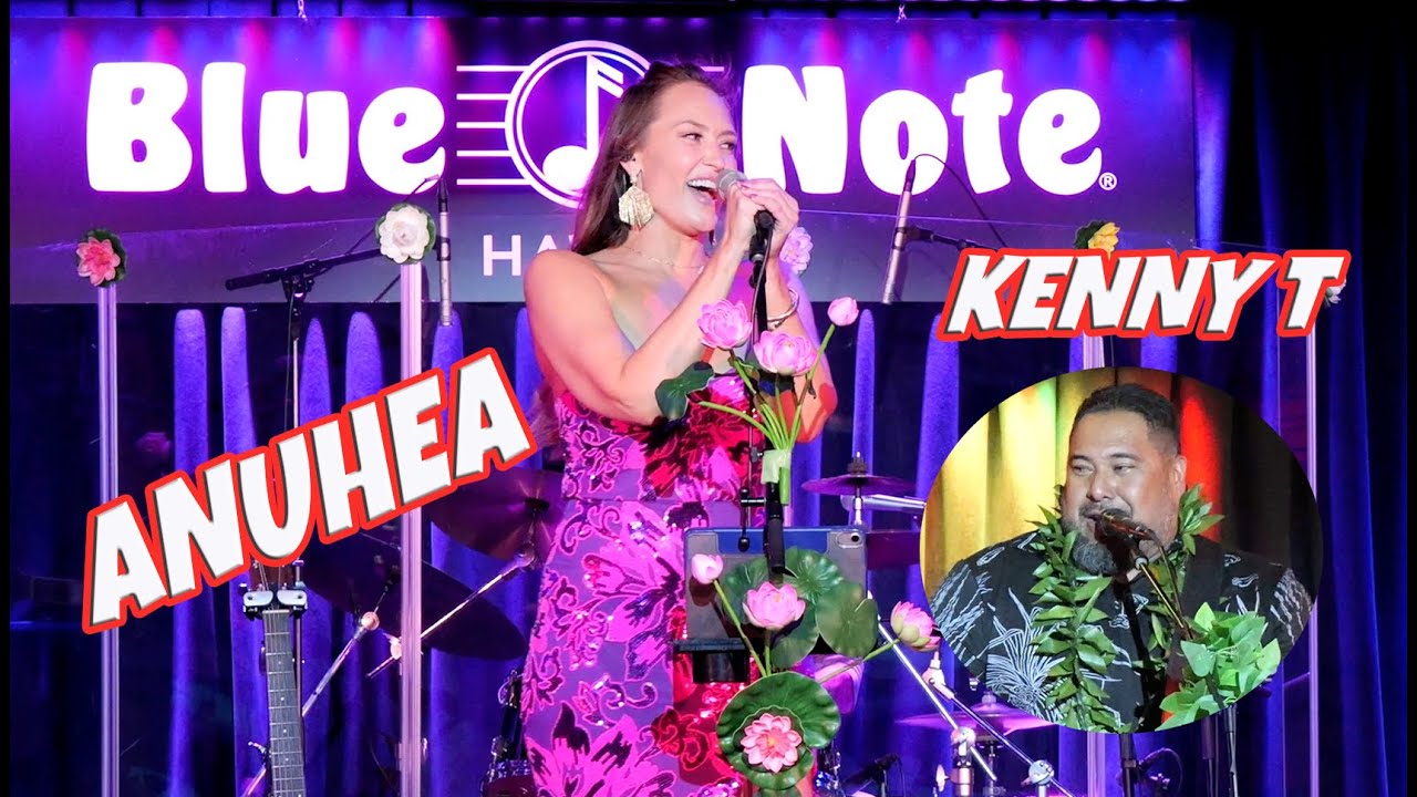 Anuhea at Blue Note Hawaii | Kenny Tagavilla | Live Hawaii Music | RE EDITED November 30, 2024