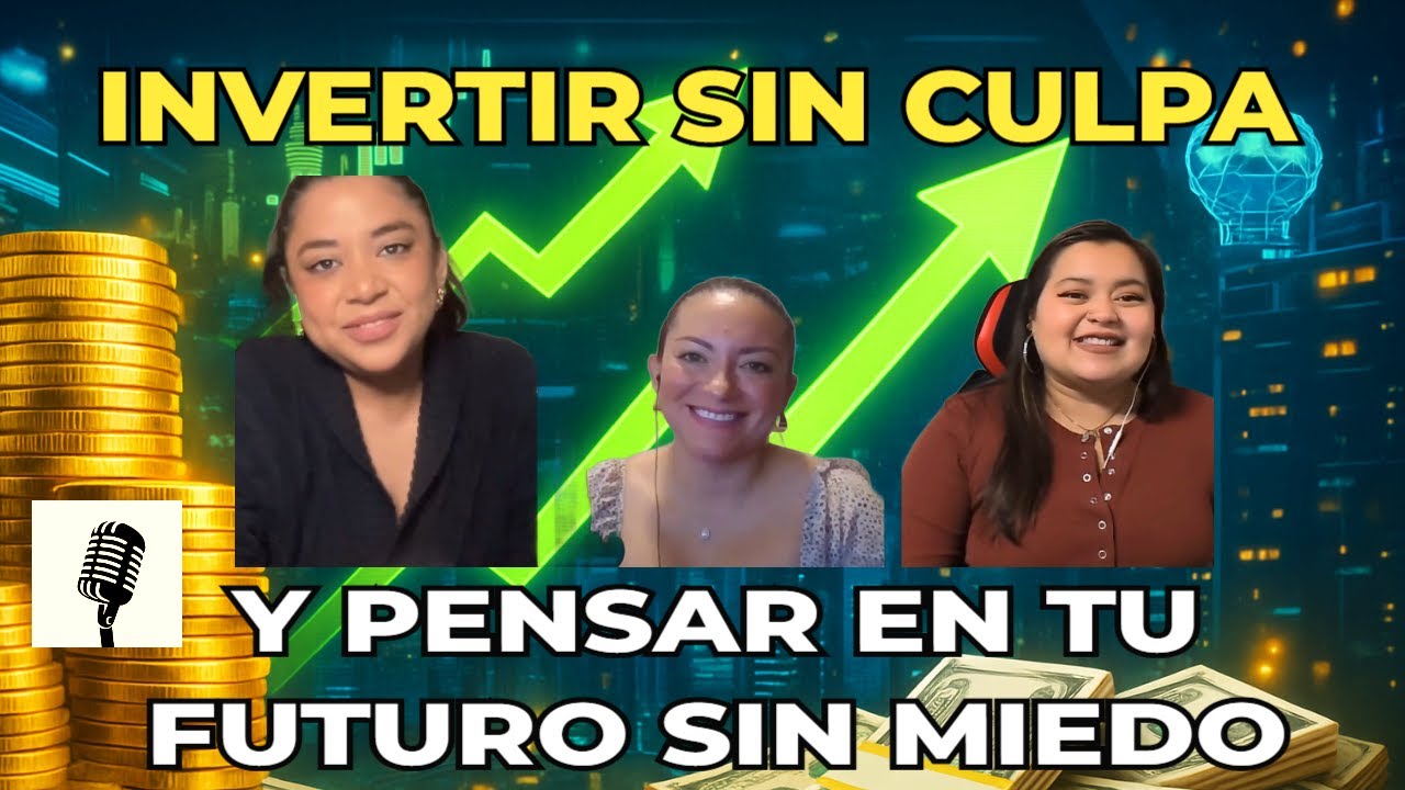 Invertir sin culpa y pensar en tu futuro sin miedo | Las Hijas de Sivar Podcast | Ep 06