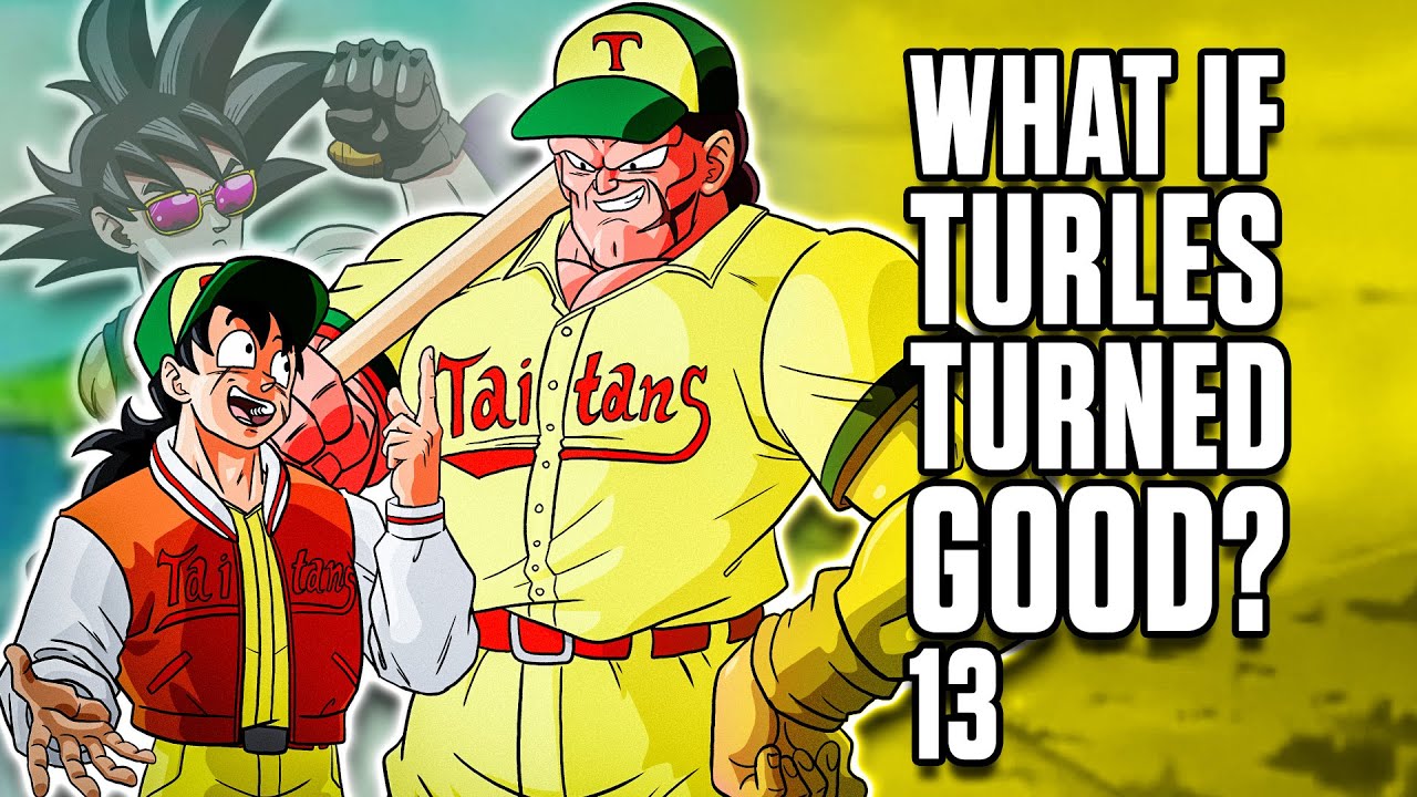 What if Turles Turned Good? 13