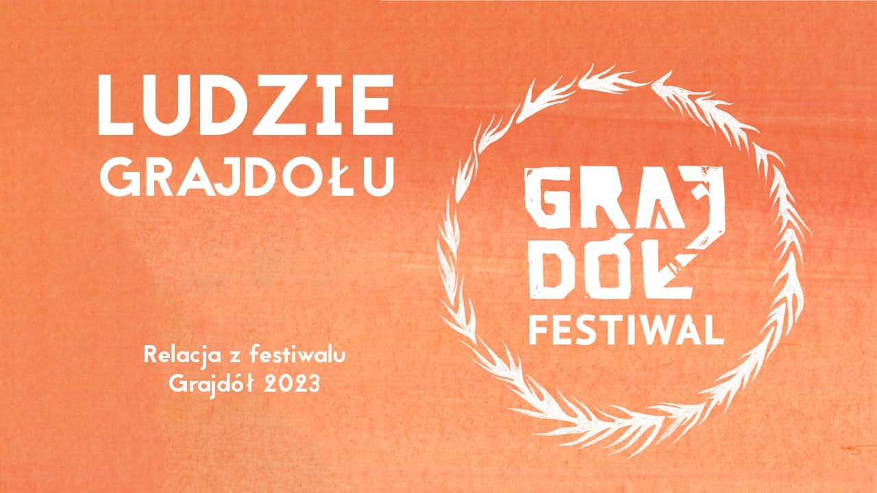 Ludzie Grajdołu. Relacja z festiwalu Grajdół 2023