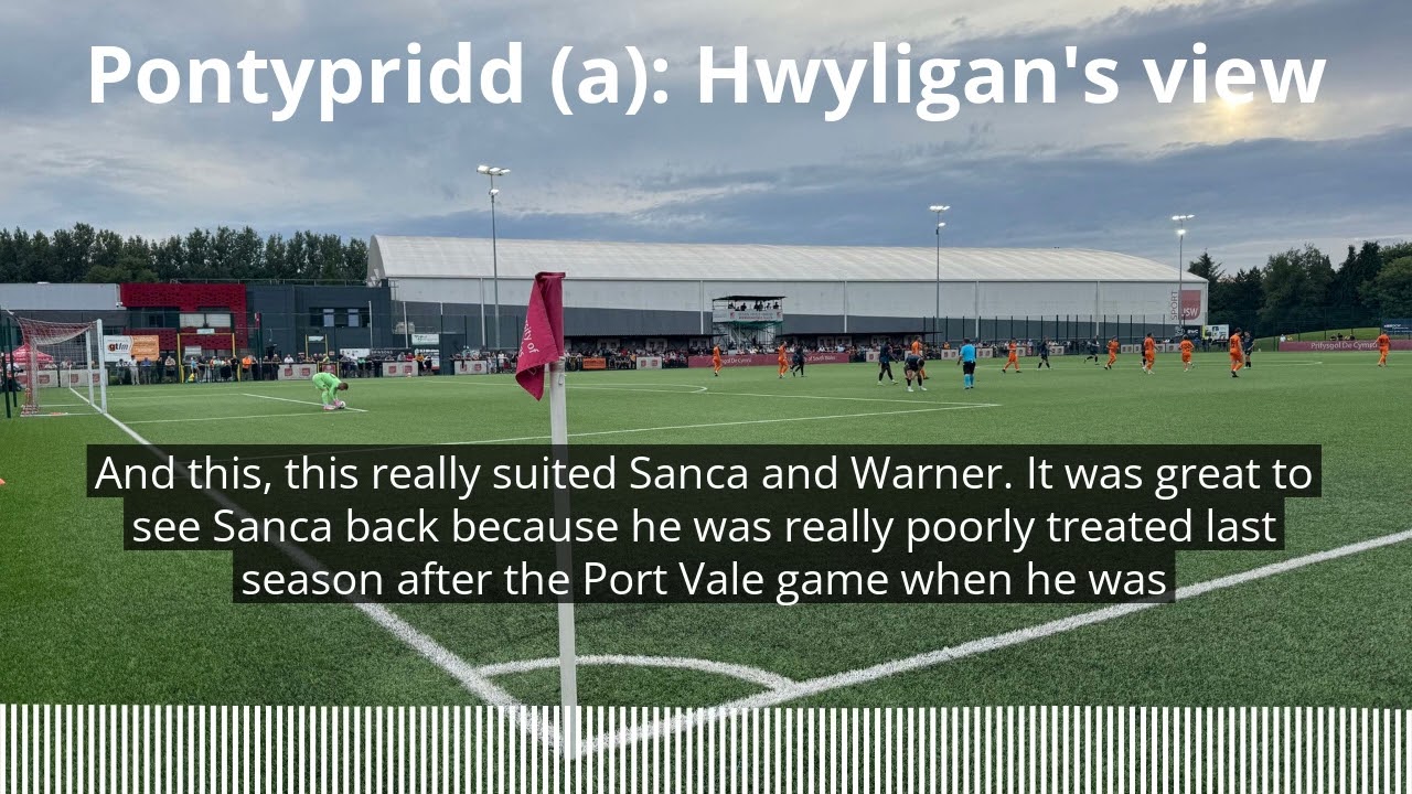 Ponty (a) pre-season friendly - Hwyligan's view