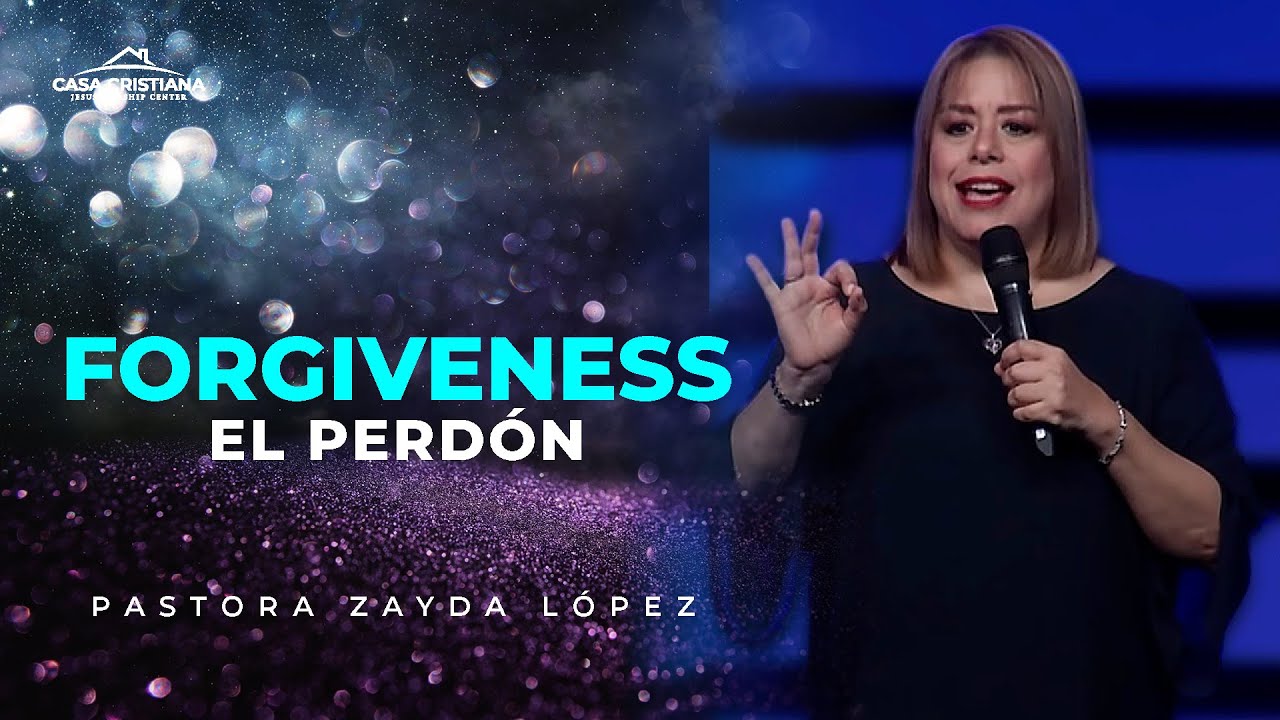Forgiveness (El Perd&oacute;n) | Pastora Zayda L&oacute;pez | Domingo