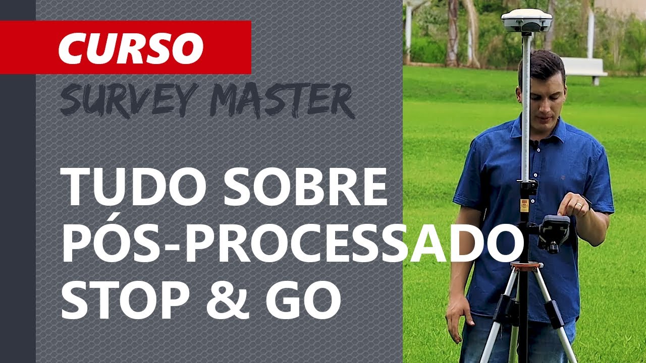 (SURVEY MASTER) Tudo sobre o pós-processado Stop & Go