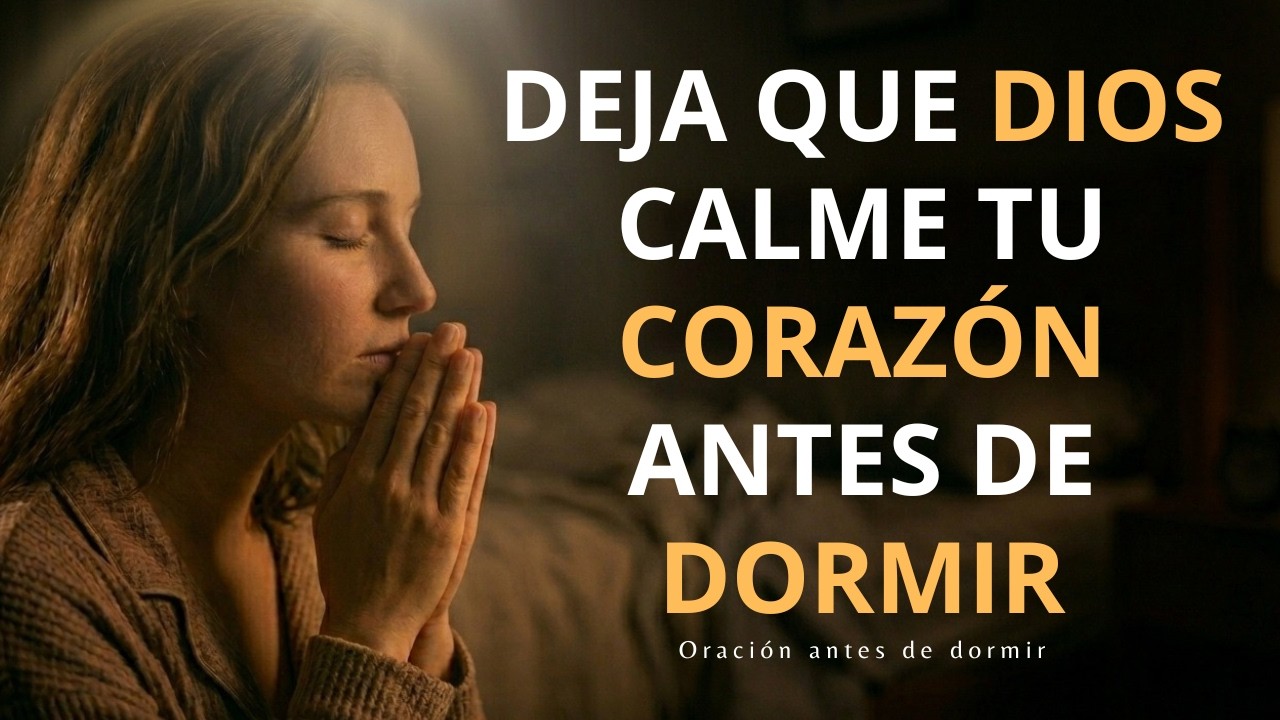 Dios Está Obrando Mientras Duermes  Oración Antes de Dormir para Confiar y Descansar Sin Miedo