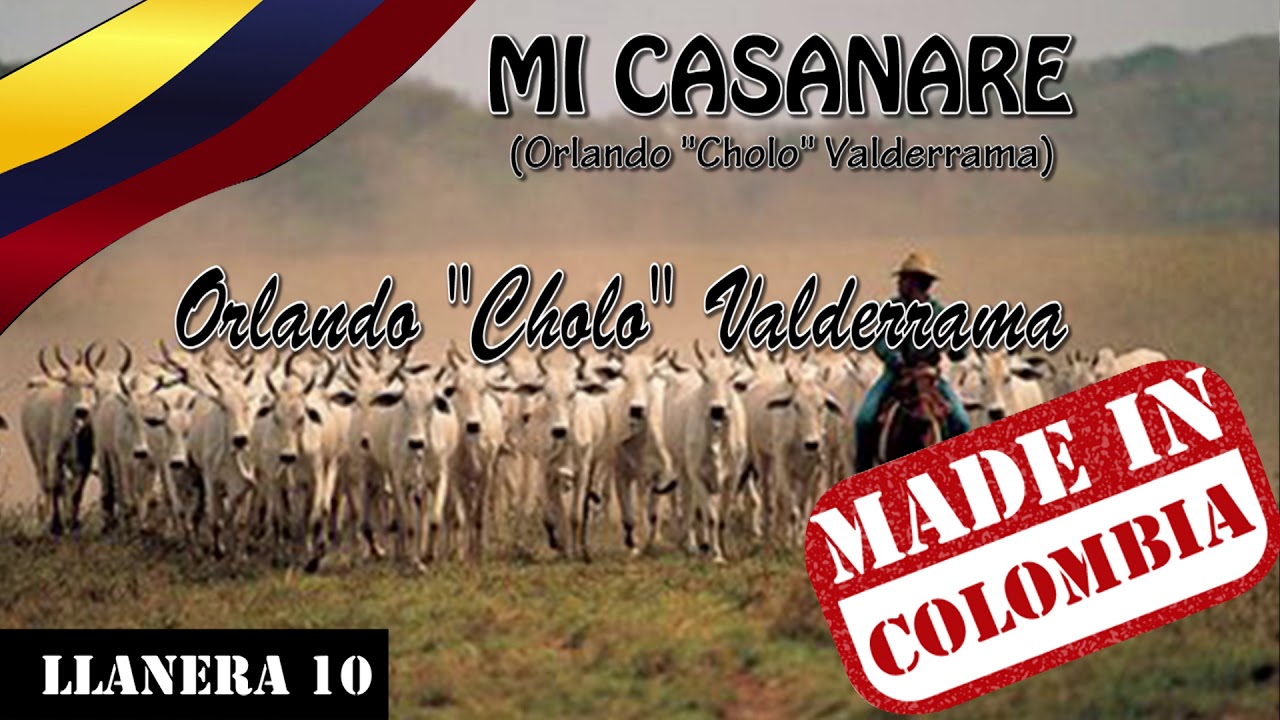 Mi Casanare   Orlando Cholo Valderrama