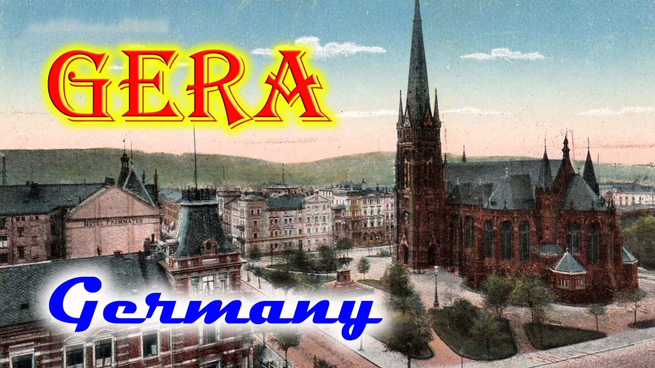 Old photos of Gera, Thuringia, Germany - Alte Fotos von Gera, Thüringen, Deutschland