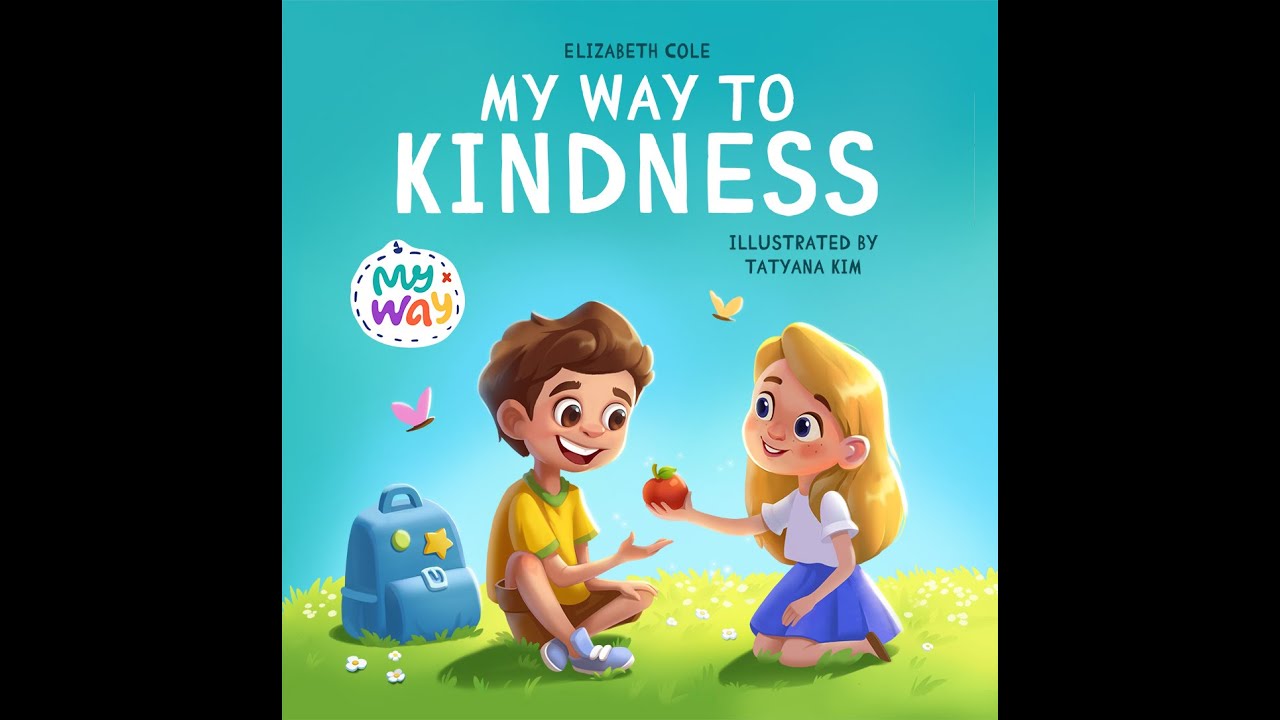My Way to Kindness Read Aloud by Elizabeth Cole