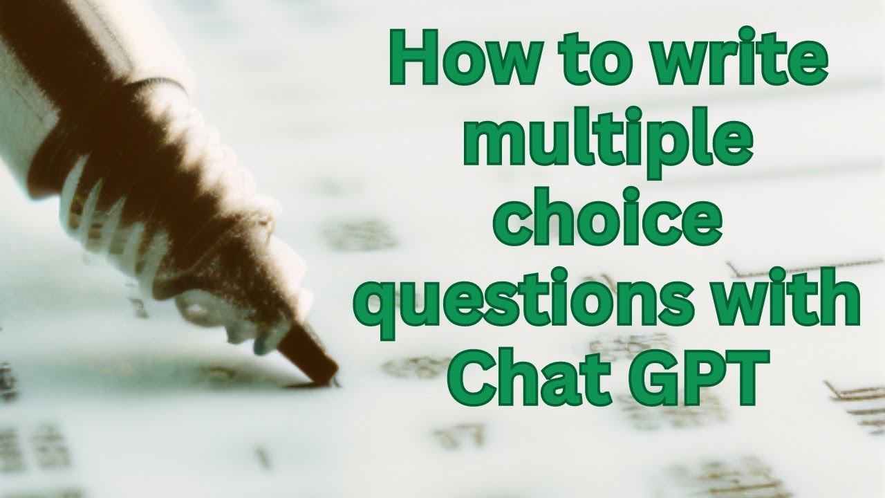 How to write multiple choice questions with Chat GPT