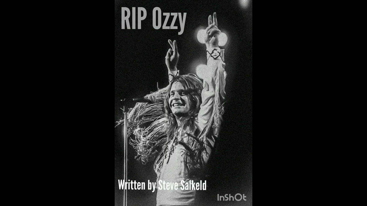 RIP Ozzy (Written by Steve Salkeld) 
