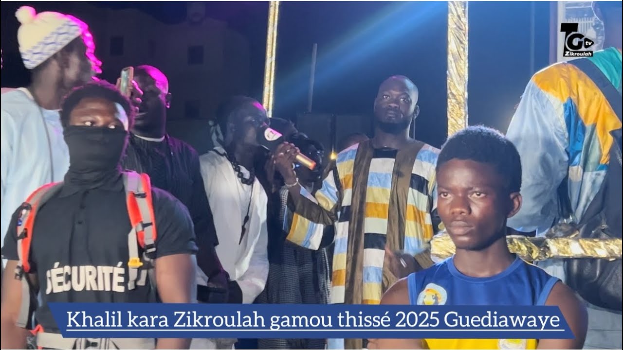 KHALIL POUYE ZIKROULAH GAMOU THISSÉ 2025 GUEDIAWAYE 