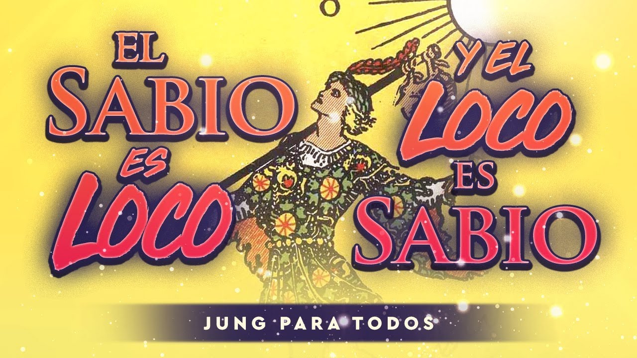 El Sabio es Loco y el Loco es Sabio - Jung para todos