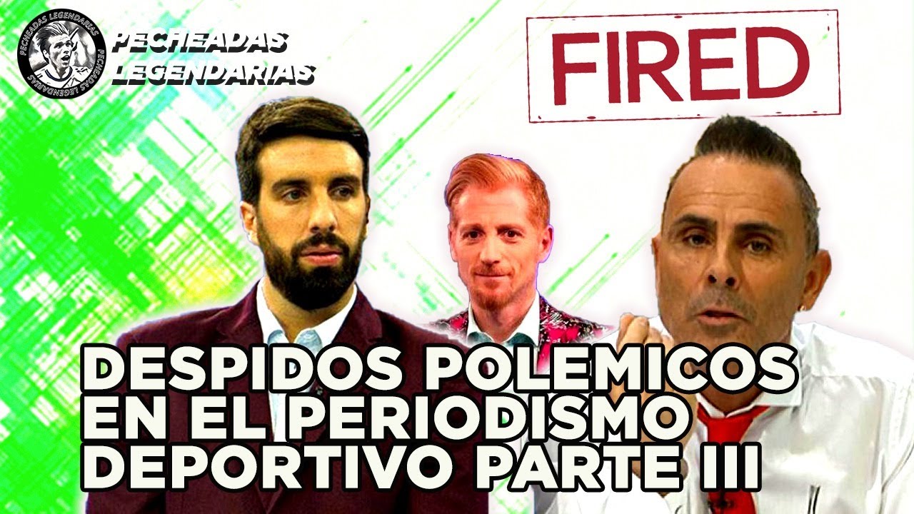 Los despidos mas polemicos en el Periodismo deportivo Argentino (PARTE 3)