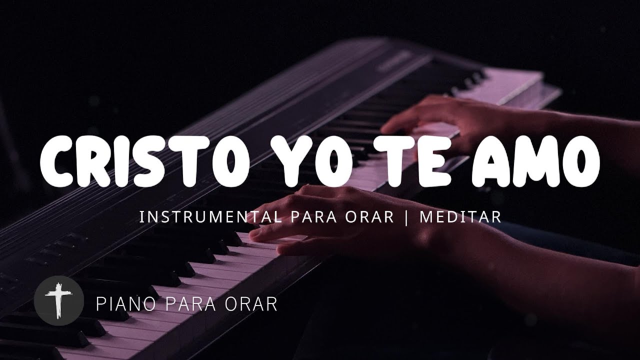 MUSICA INSTRUMENTAL PARA ORAR - ALABANZA DE ADORACIÓN - PIANO ADORACION - TE ADORAMOS