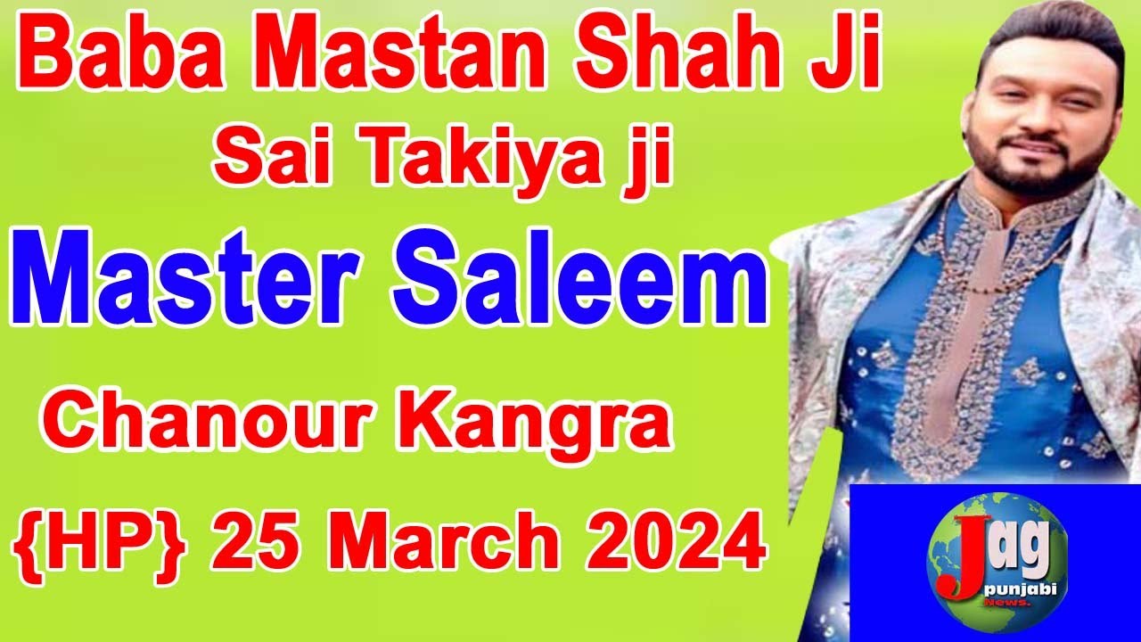 Live 🔴 25 March 2024 'Master Saleem' at Darbar Baba Mastan Shah Ji at Chanour, Kangra {HP}