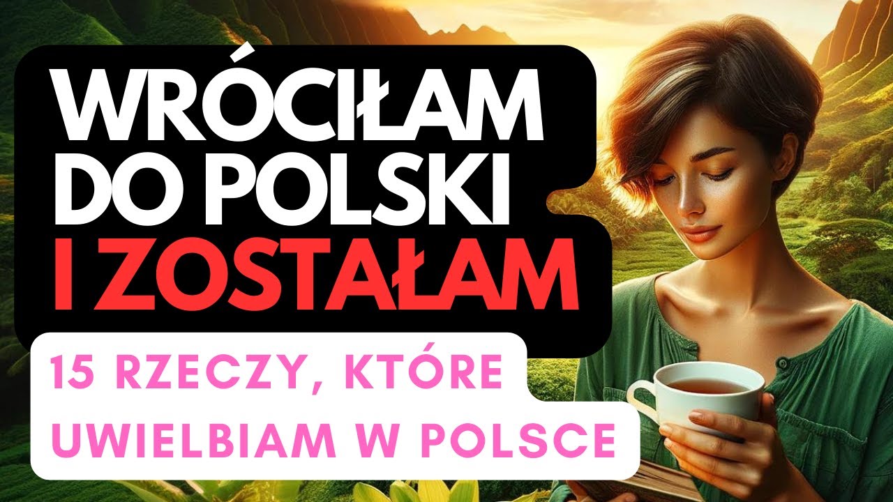 Wróciłam do Polski 🇵🇱 i ZOSTAŁAM: 15 rzeczy które lubię w Polsce | Powrót z emigracji 🇬🇧