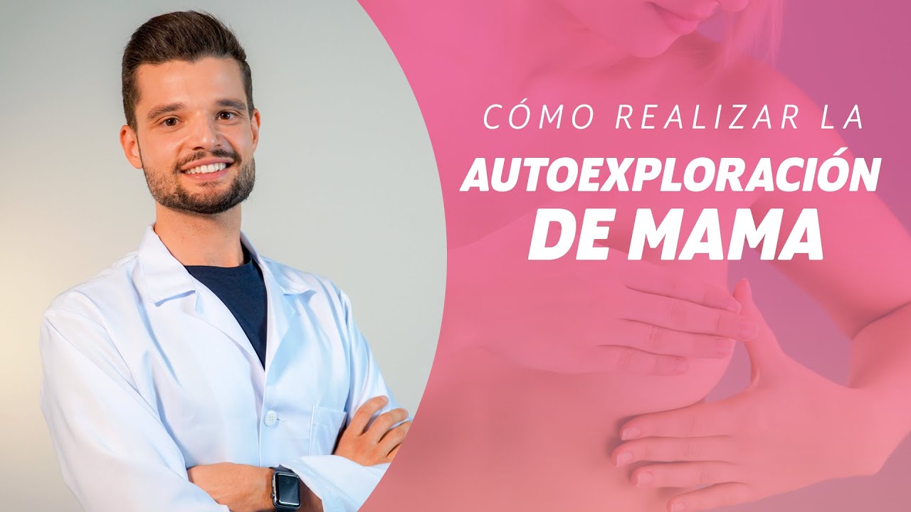 AUTOEXPLORACIÓN DE MAMA: Paso a paso