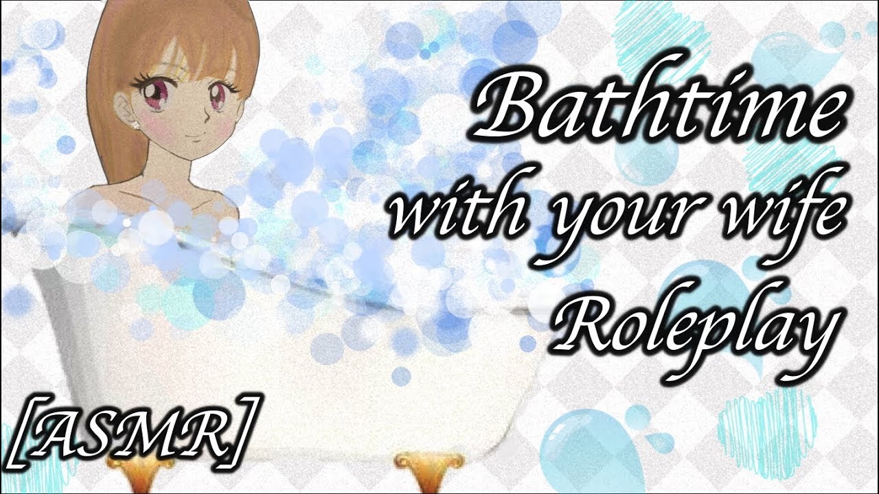[ASMR] Bath time with the wife