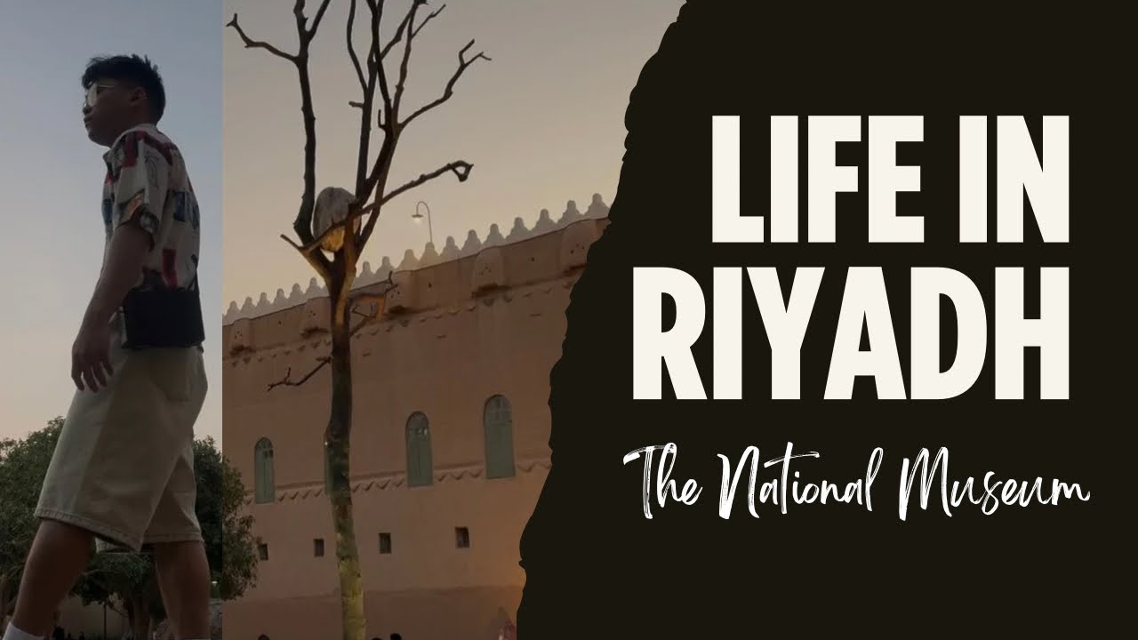 Life in Riyadh: The National Museum / Silent Vlog - Episode 5