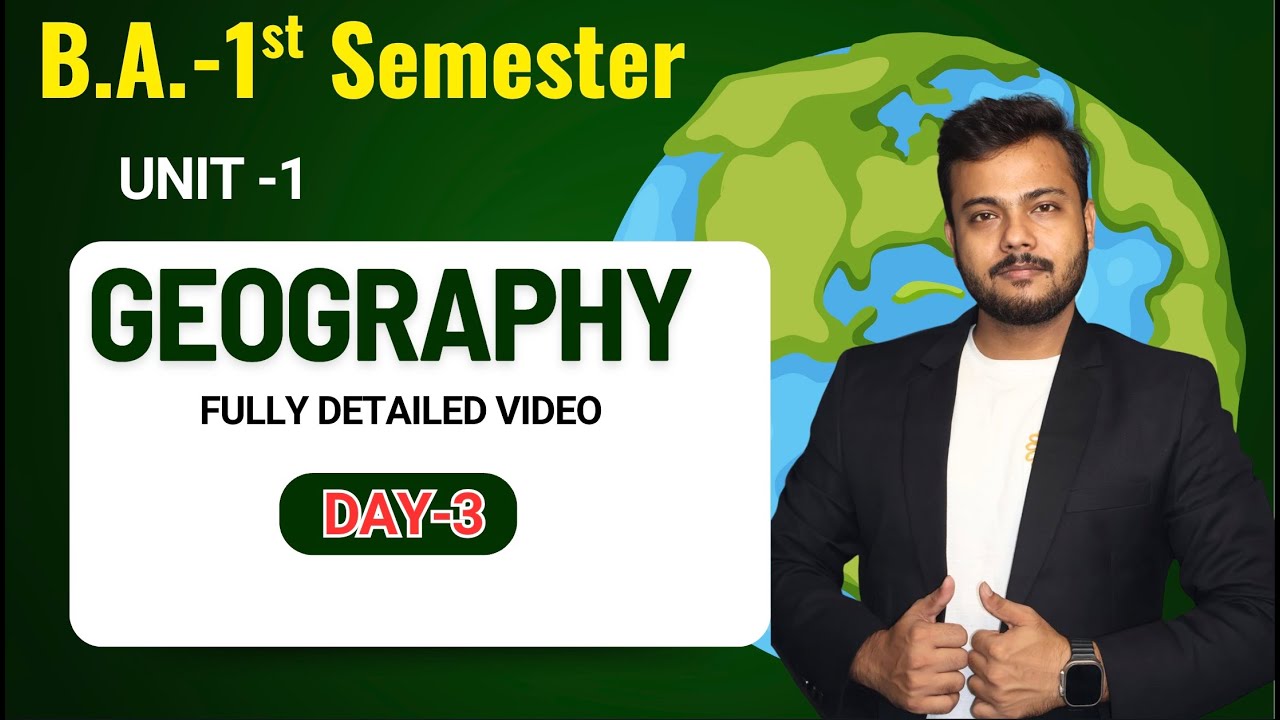 Day-3 || BA 1st semester Geography Unit-1 fully detailed class #bageography #semesterexam 