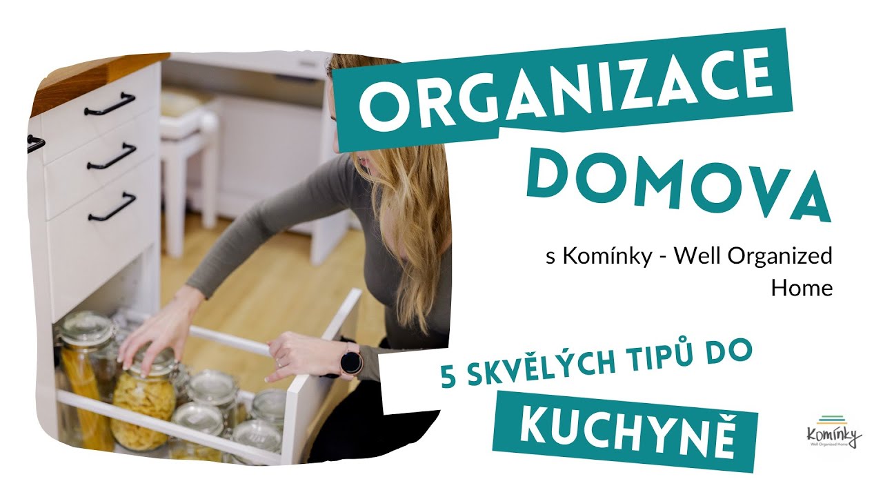 5 skvělých tipů na organizaci kuchyně - ORGANIZACE DOMOVA