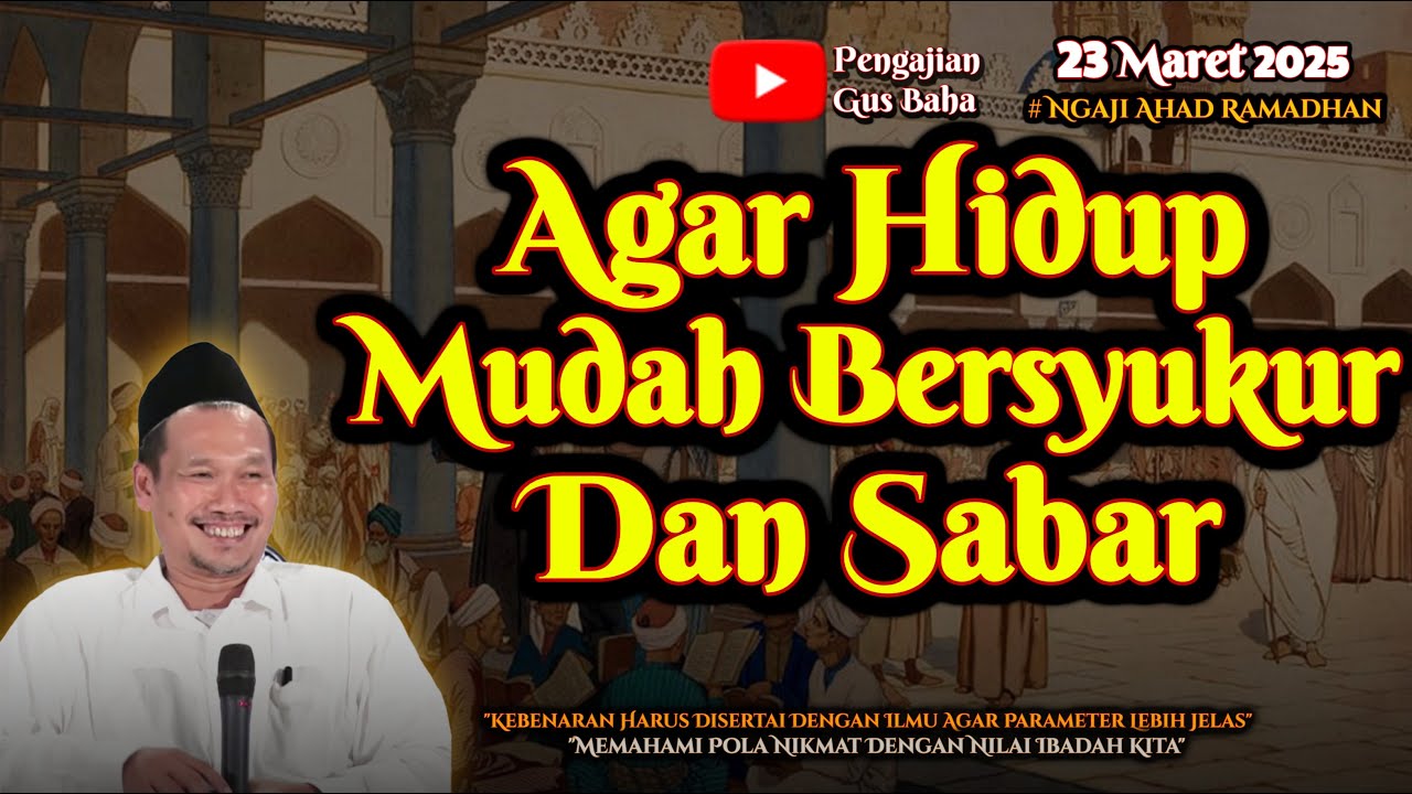 Agar Hidup Mudah Bersyukur dan Sabar | Gus Baha